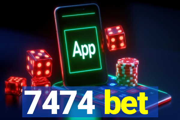 7474 bet